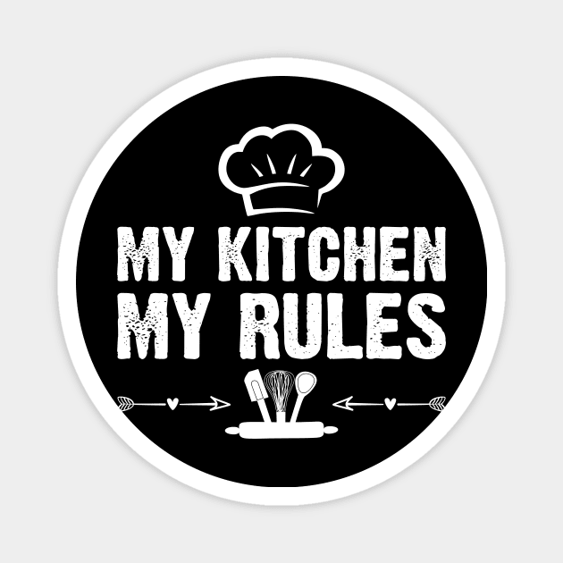 My Kitchen My Rules Magnet by SimonL